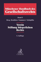 Münchener Handbuch des Gesellschaftsrechts (Band 5): Verein, Stiftung bürgerlichen Rechts, 5. Aufl. 2020